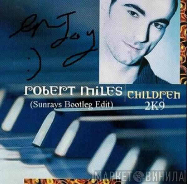  Robert Miles  - Children 2k9 (Sunray's Bootleg Mix)