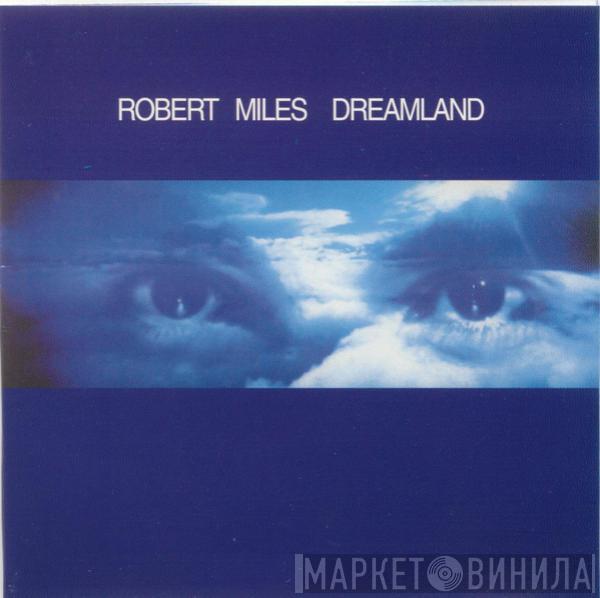  Robert Miles  - Dreamland