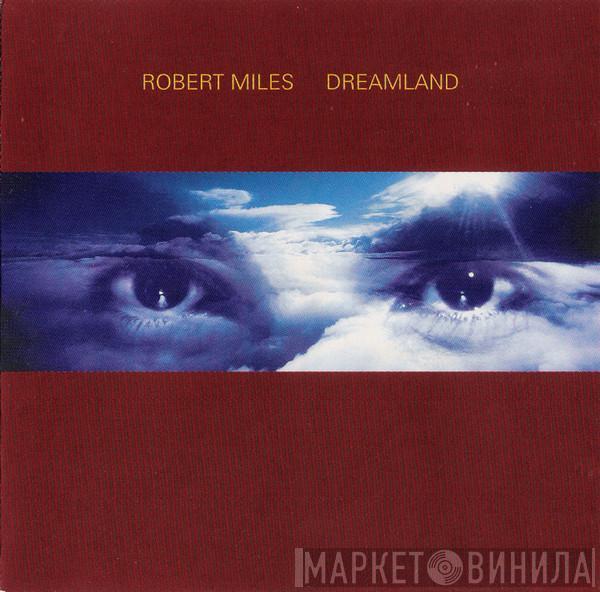  Robert Miles  - Dreamland