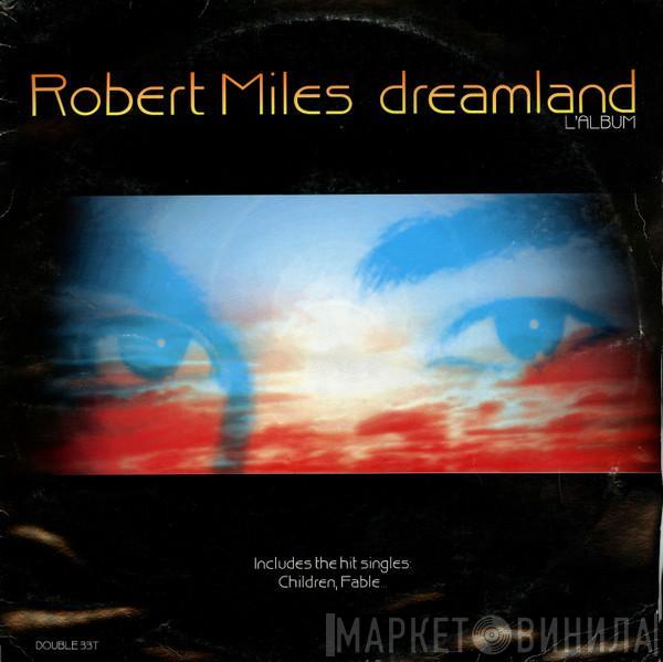  Robert Miles  - Dreamland