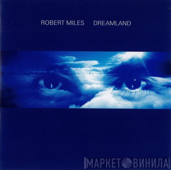  Robert Miles  - Dreamland