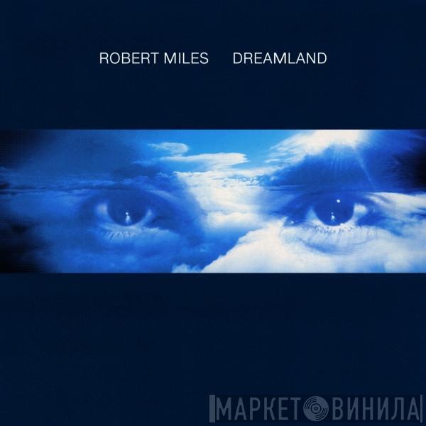  Robert Miles  - Dreamland