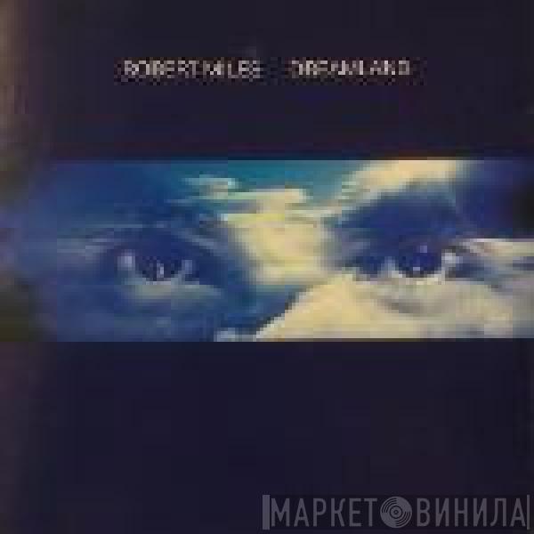  Robert Miles  - Dreamland