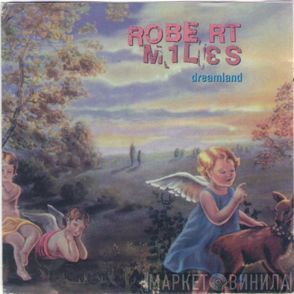  Robert Miles  - Dreamland