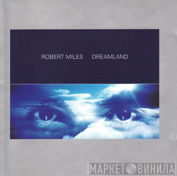  Robert Miles  - Dreamland
