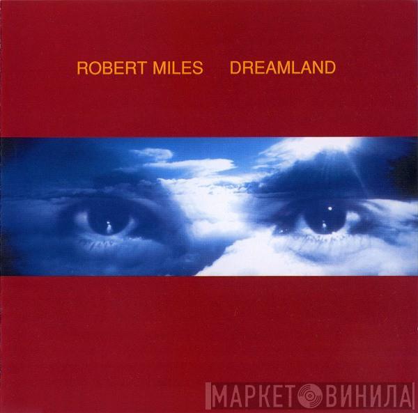  Robert Miles  - Dreamland