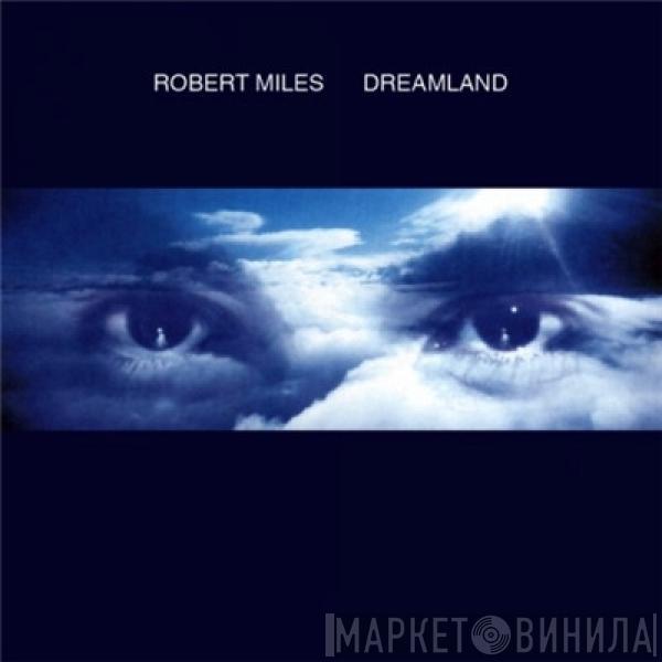  Robert Miles  - Dreamland