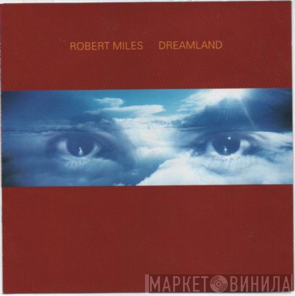  Robert Miles  - Dreamland