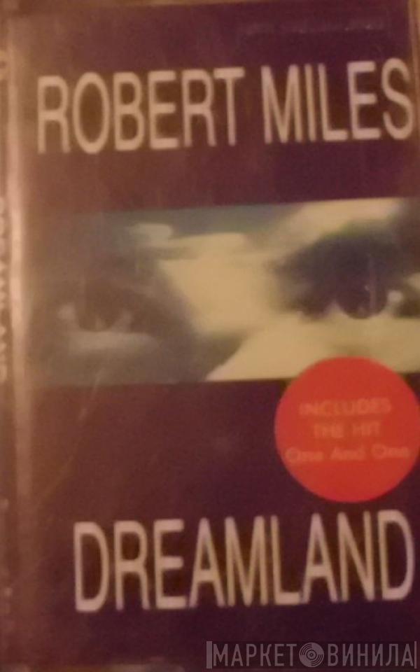  Robert Miles  - Dreamland
