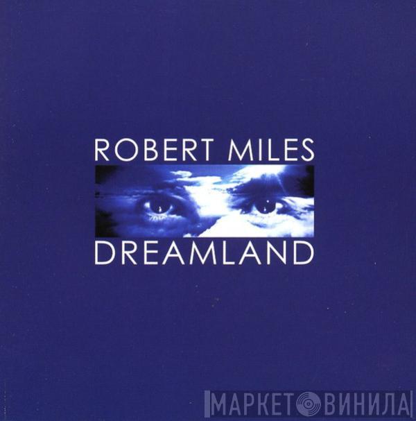  Robert Miles  - Dreamland