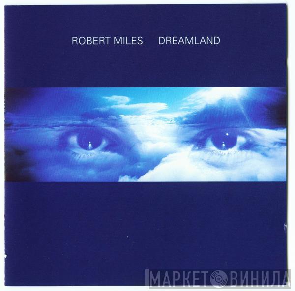  Robert Miles  - Dreamland