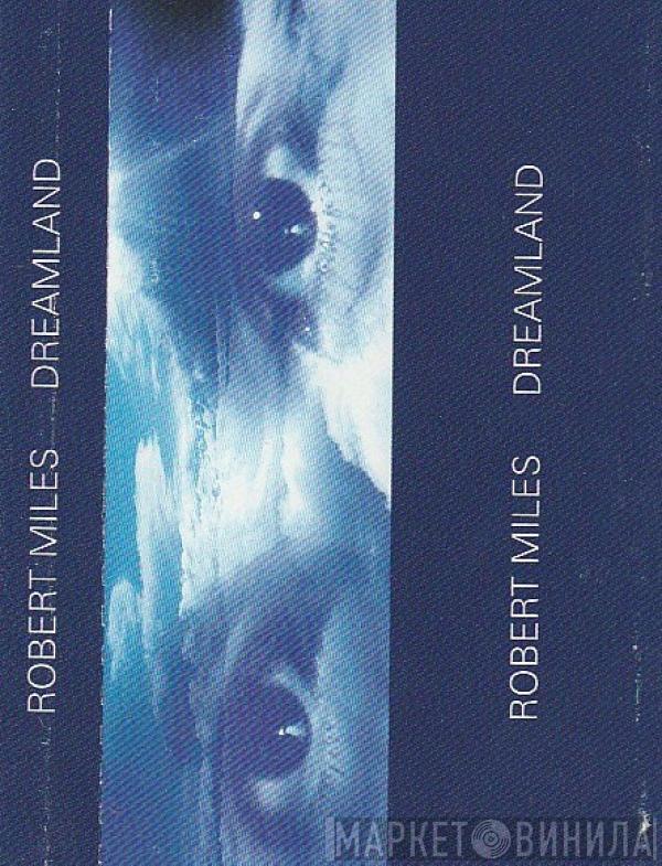  Robert Miles  - Dreamland