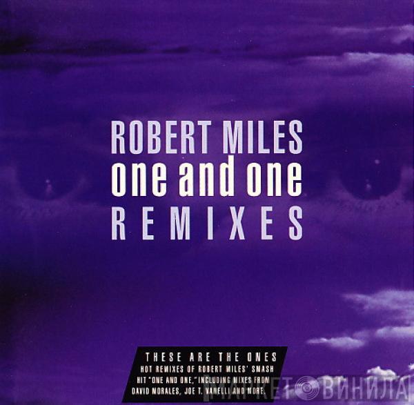  Robert Miles  - One And One (Remixes)