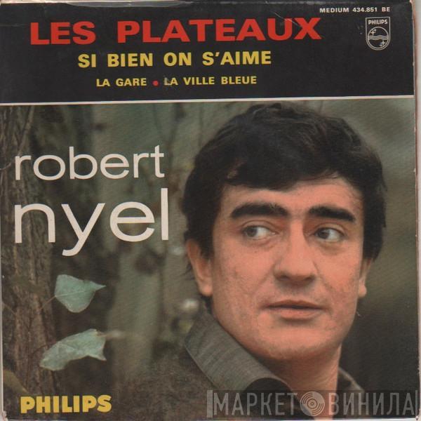 Robert Nyel - Les Plateaux