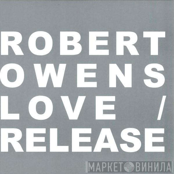  Robert Owens  - Love / Release