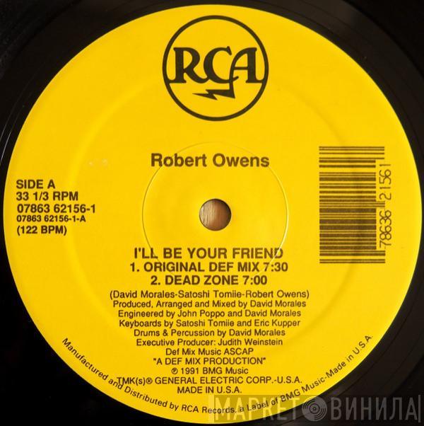 Robert Owens - I'll Be Your Friend