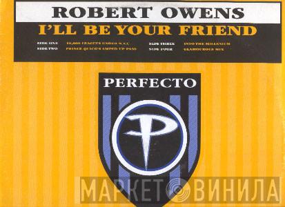 Robert Owens - I'll Be Your Friend