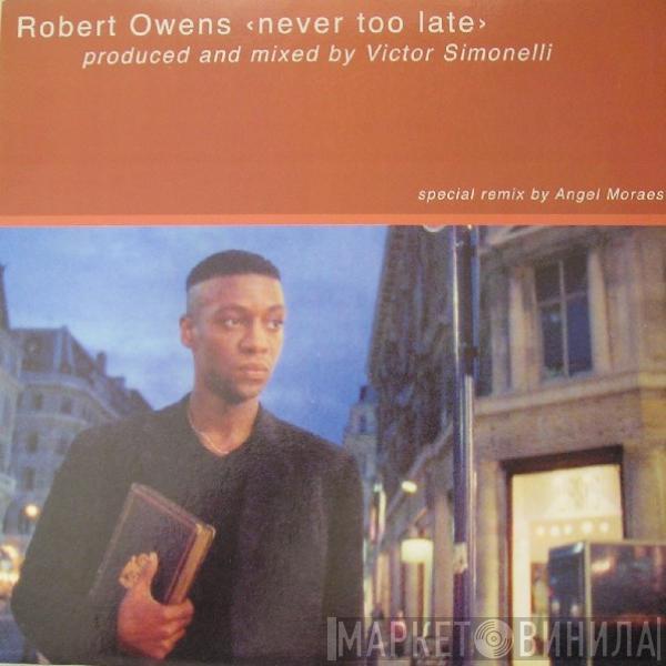 Robert Owens - Never Too Late