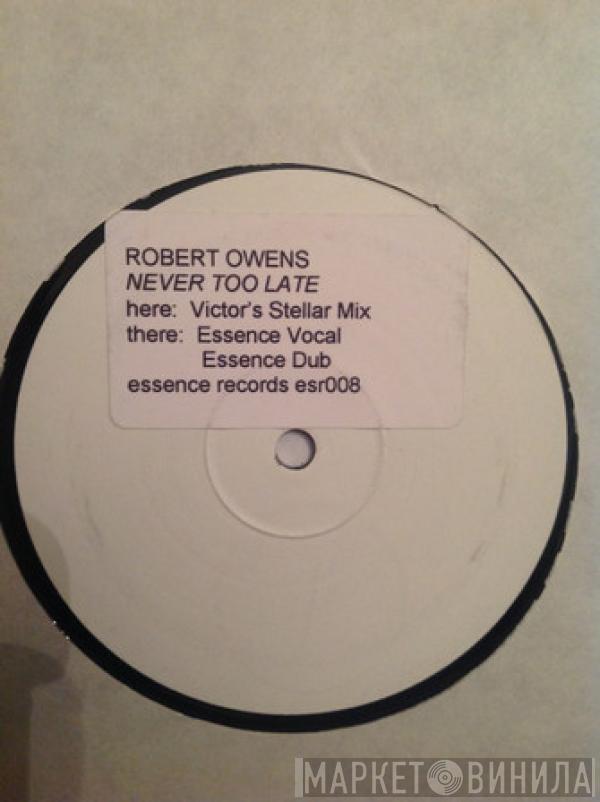 Robert Owens - Never Too Late