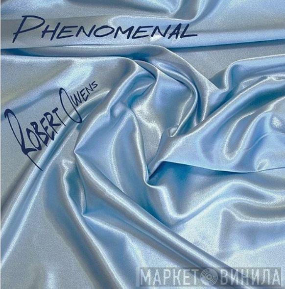 Robert Owens - Phenomenal
