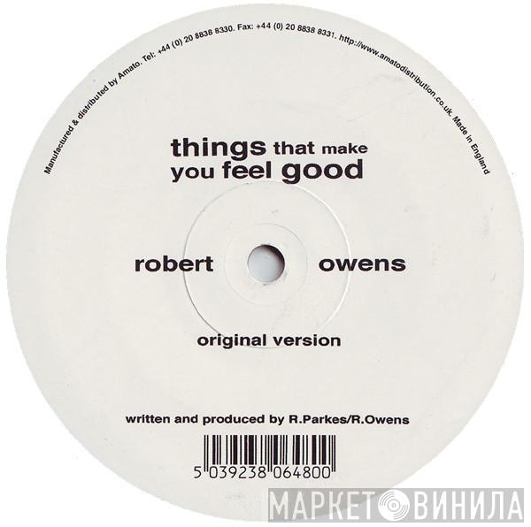 Robert Owens - Things That Make You Feel Good