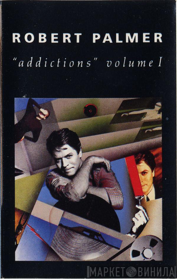  Robert Palmer  - "Addictions" Volume 1