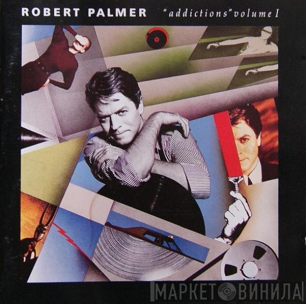  Robert Palmer  - "Addictions" Volume I
