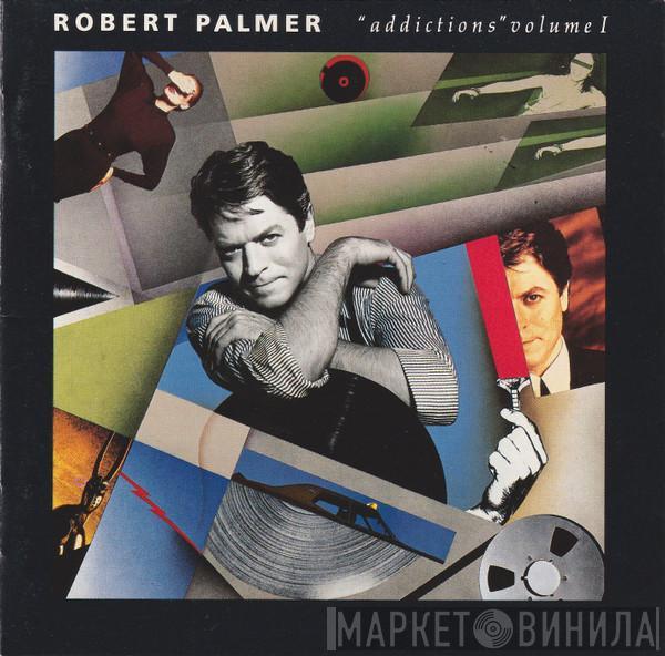  Robert Palmer  - "Addictions" Volume I