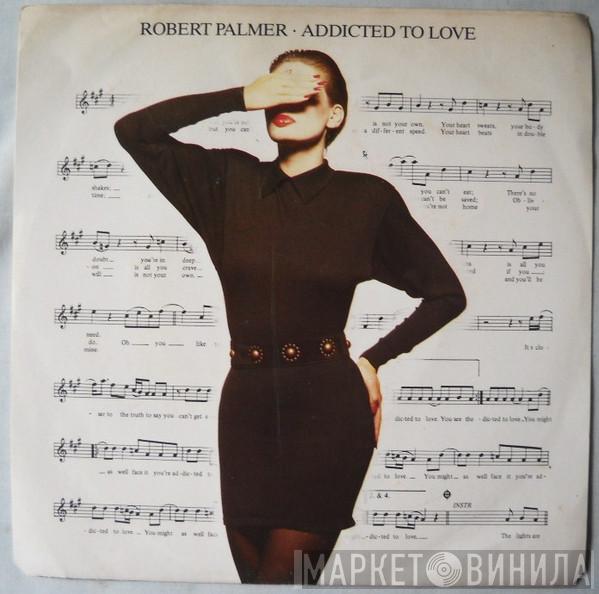  Robert Palmer  - Addicted To Love