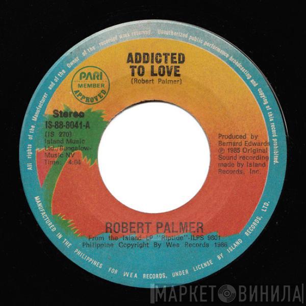  Robert Palmer  - Addicted To Love