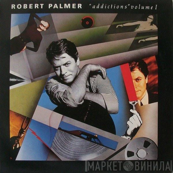 Robert Palmer - Addictions Volume 1