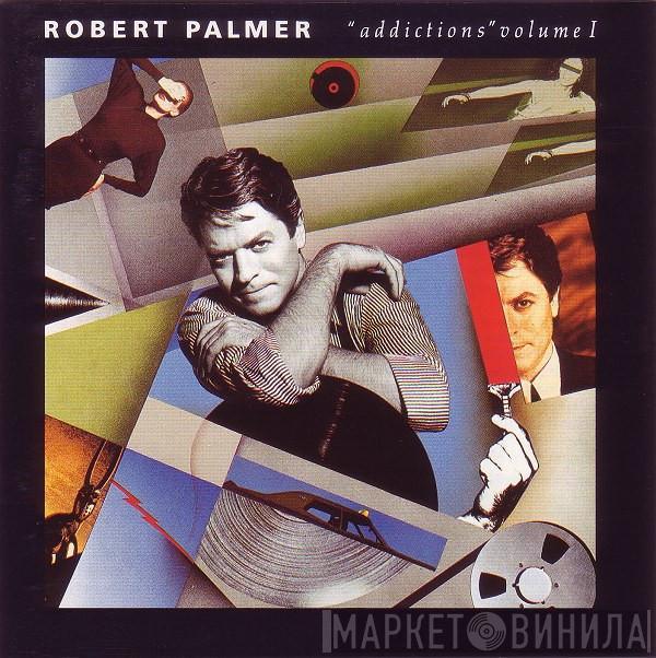  Robert Palmer  - Addictions Volume 1