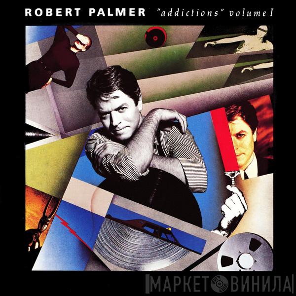  Robert Palmer  - Addictions Volume 1