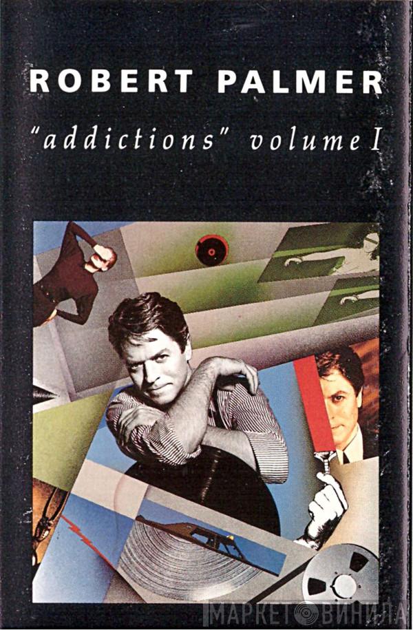  Robert Palmer  - Addictions Volume 1