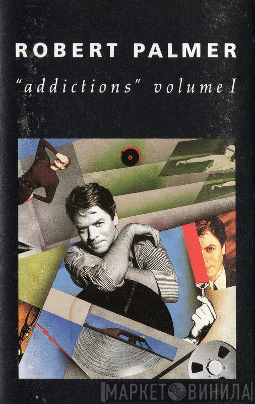  Robert Palmer  - Addictions Volume 1