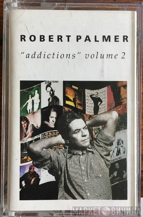 Robert Palmer - Addictions Volume 2