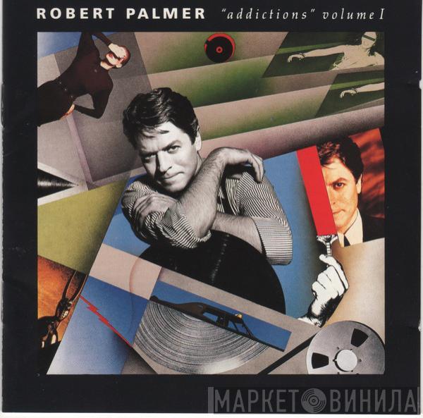  Robert Palmer  - Addictions Volume I