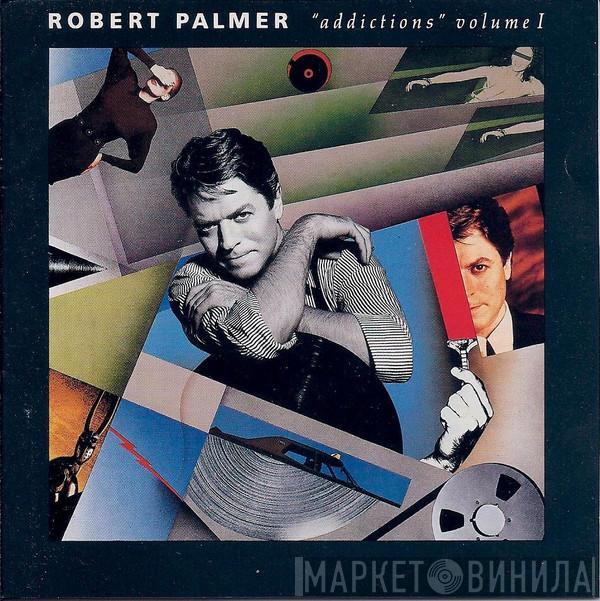  Robert Palmer  - Addictions Volume I