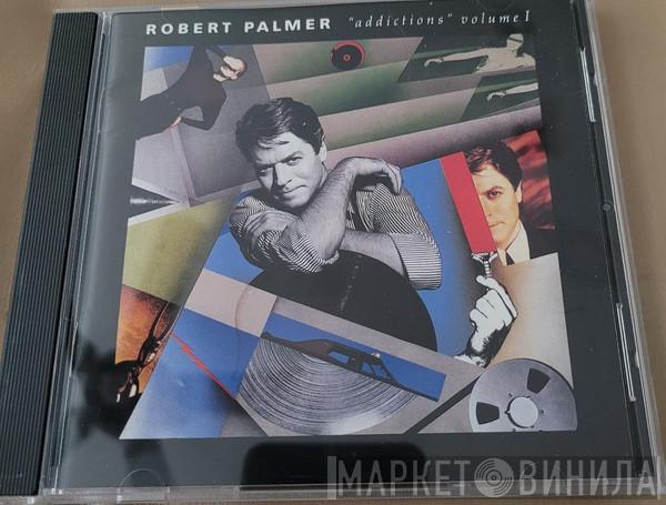  Robert Palmer  - Addictions Volume I