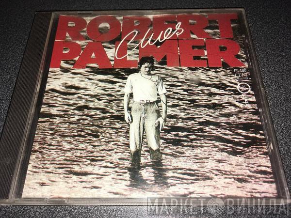  Robert Palmer  - Clues