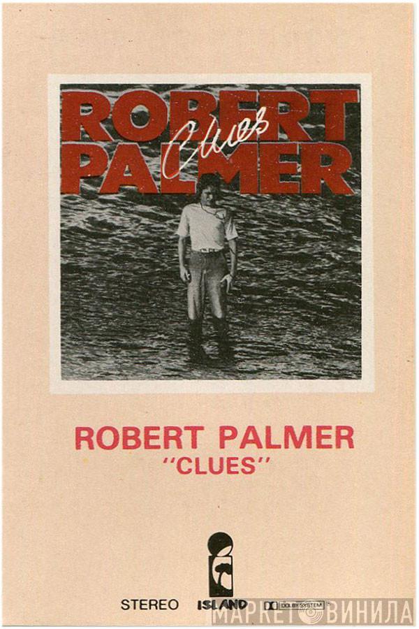  Robert Palmer  - Clues