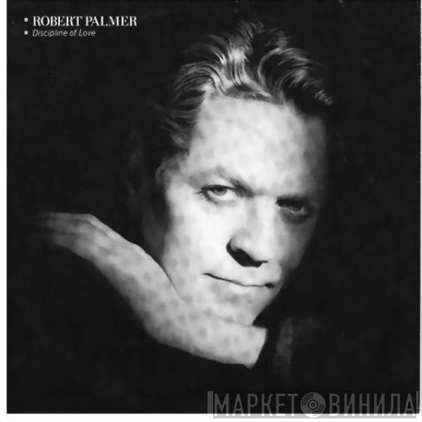 Robert Palmer - Discipline Of Love