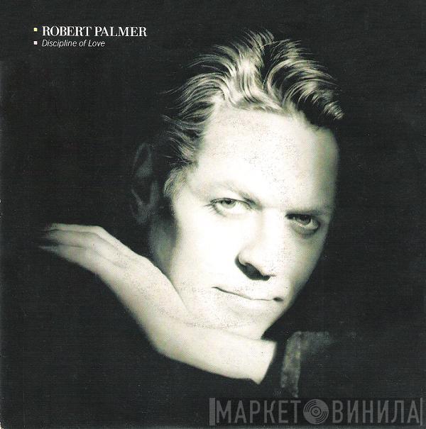 Robert Palmer - Discipline Of Love