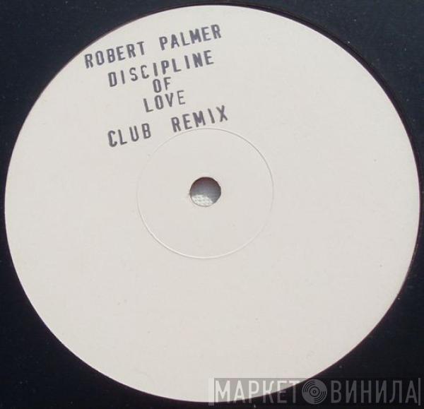 Robert Palmer - Discipline Of Love