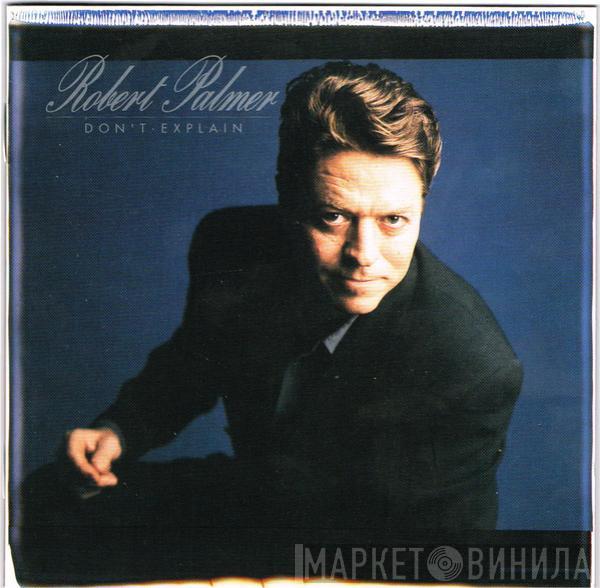 Robert Palmer - Don't Explain