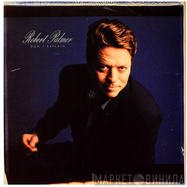 Robert Palmer - Don't Explain