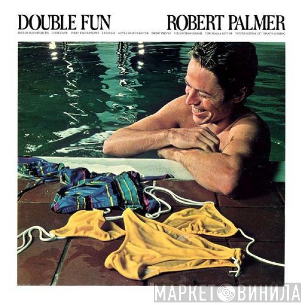  Robert Palmer  - Double Fun