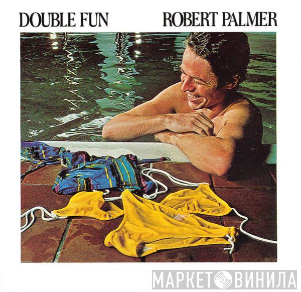  Robert Palmer  - Double Fun