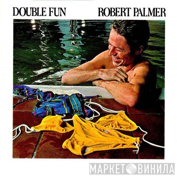  Robert Palmer  - Double Fun