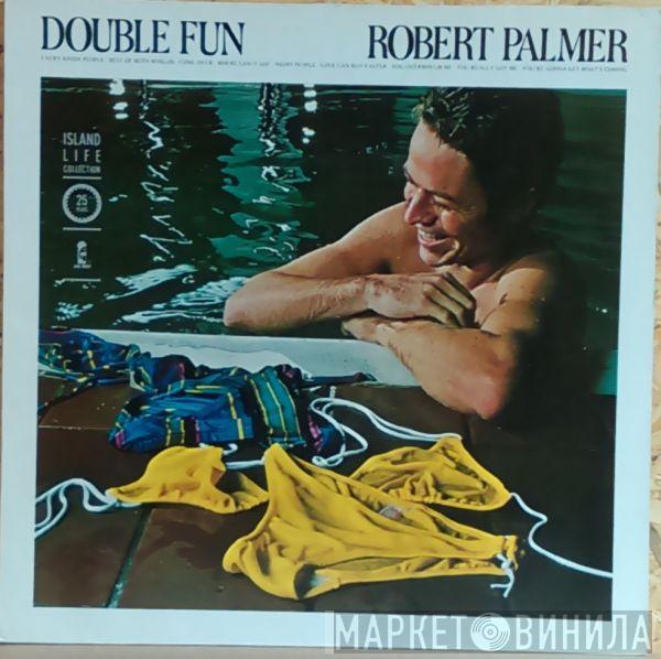  Robert Palmer  - Double Fun